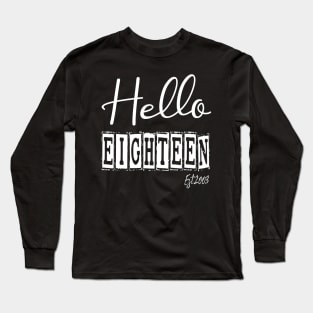 Hello Eighteen Est.2003 18th Funny Birthday Long Sleeve T-Shirt